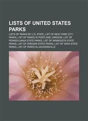 Lists of United States parks Lists of parks by U.S. state, List of New York City parks, List of parks in Portland, Oregon,1156717582,9781156717585