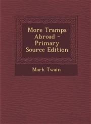 More Tramps Abroad - Primary Source Edition,1295732327,9781295732326