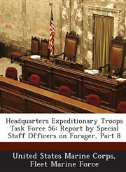 Headquarters Expeditionary Troops Task Force 56 Report by Special Staff Officers on Forager, Part 8,1288586124,9781288586127