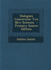 Dialogues Concerninc Two New Sciences,1289585431,9781289585433