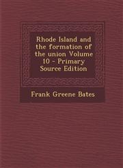 Rhode Island and the Formation of the Union Volume 10,1289885230,9781289885236