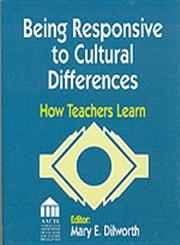 Being Responsive to Cultural Differences How Teachers Learn,0803966709,9780803966703