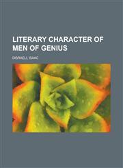 Literary Character of Men of Genius,1153744163,9781153744164