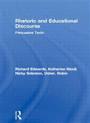Rhetoric and Educational Discourse Persuasive Texts?,0415296706,9780415296700