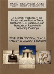 J. T. Smith, Petitioner, v. the Fourth National Bank of Tulsa, Oklahoma. U.S. Supreme Court Transcript of Record with Supporting Pleadings,1270318047,9781270318040