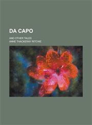 Da Capo; And Other Tales,1130566501,9781130566505