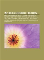 2010s economic history Late-2000s financial crisis, Late-2000s recession, European sovereign debt crisis, 2010 Flash Crash,1155871553,9781155871554