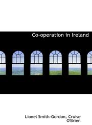Co-operation in Ireland,1140156020,9781140156024