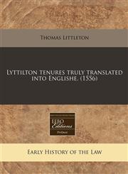 Lyttilton tenures truly translated into Englishe. (1556),1240412088,9781240412082