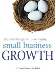 The Essential Guide to Managing Small Business Growth,0470850515,9780470850510