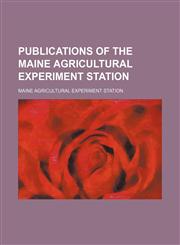 Publications of the Maine Agricultural Experiment Station,1236442008,9781236442000