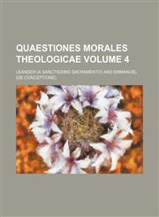 Quaestiones Morales Theologicae Volume 4,1236504755,9781236504753