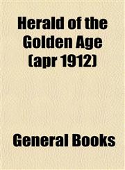 Herald of the Golden Age (apr 1912),1152764594,9781152764590