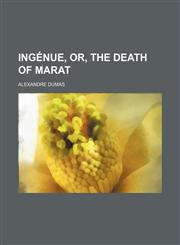 Ingenue, Or, the Death of Marat,1236482026,9781236482020