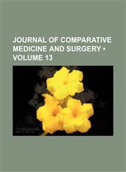Journal of Comparative Medicine and Surgery (Volume 13),1153947021,9781153947022