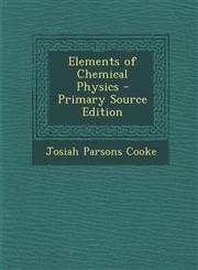 Elements of Chemical Physics,128996226X,9781289962265