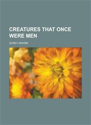 Creatures That Once Were Men,1153748134,9781153748131