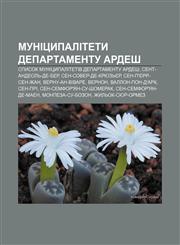 Munitsypalitety departamentu Ardesh Spysok munitsypalitetiv departamentu Ardesh, Sent-Andeolʹ-de-Ber, Sen-Sover-de-Kryuzʹyer,1233852760,9781233852765