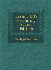Eskimo Life - Primary Source Edition,1293782653,9781293782651