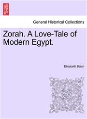 Zorah. A Love-Tale of Modern Egypt.,1241367736,9781241367732