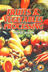 Fruits & Vegetables Processing Hand Book With Directory of Present Manufacturers, Manufacturers/Suppliers of Plant, Equipments and Machineries, Packaging Materials and Raw Material Suppliers,8186732322,9788186732328