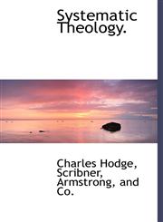 Systematic Theology.,1140469371,9781140469377