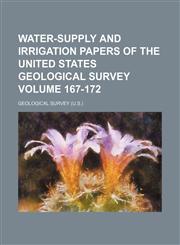 Water-supply and irrigation papers of the United States Geological Survey Volume 167-172,1130453235,9781130453232