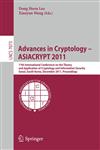Advances in Cryptology -- ASIACRYPT 2011 17th International Conference on the Theory and Application of Cryptology and Information Security, Seoul, South Korea, December 4-8, 2011, Proceedings,3642253849,9783642253843