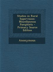 Studies in Rural Supervision Miscellaneous Pamphlets,1289418780,9781289418786