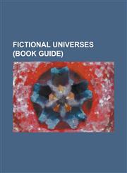 Fictional Universes (Book Guide) Alliance-Union Universe, Assiti Shards Series, Buffyverse, Cthulhu Mythos, DC Animated Universe, DC Universe, Deaths,1230763724,9781230763729
