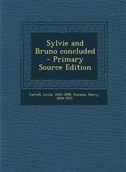 Sylvie and Bruno Concluded,1287669670,9781287669678