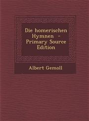 Die homerischen Hymnen  - Primary Source Edition,129333474X,9781293334744