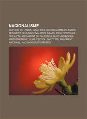 Nacionalisme Partició de l'Índia, Gran Idea, Nacionalisme irlandès, Moviment dels Nacionalistes Àrabs,1232728632,9781232728634