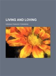 Living and loving,1150045132,9781150045134