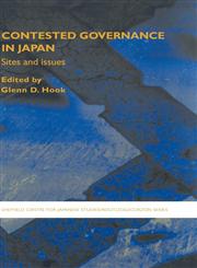 Contested Governance in Japan Sites and Issues,0415364191,9780415364195