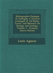 Bibliographia Zoologiæ Et Geologiæ A General Catalogue of All Books, Tracts, and Memoirs On Zoology and Geology, Volume 3 - Primary Source Edition,1295008106,9781295008100