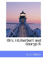 Mrs. Fitzherbert and George IV,1117654575,9781117654577