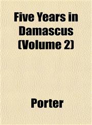 Five Years in Damascus (Volume 2),1152759353,9781152759350