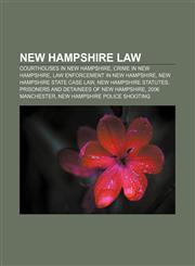 New Hampshire law Courthouses in New Hampshire, Crime in New Hampshire, Law enforcement in New Hampshire, New Hampshire state case law,1156853885,9781156853887