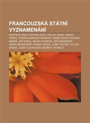 Francouzská státní vyznamenání Nositelé Řádu čestné legie, Václav Havel, Šimon Peres, Tomáš Garrigue Masaryk, Moše Dajan, Edvard Beneš,1232829129,9781232829126
