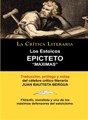 Los Estoicos Epicteto: Maximas. La Critica Literaria. Traducido, Prologado y Anotado Por Juan B. Bergua.,8470831437,9788470831430