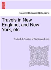 Travels in New England, and New York, etc.,1241418438,9781241418434