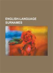 English-Language Surnames Grass, Darwin, Wellington, Austin, Bloomfield, Clinton, Laurel, Chester, York, Camden, Warwick, Bedford, Linden,1156726093,9781156726099