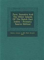 Java, Sumatra and the Other Islands of the Dutch East Indies - Primary Source Edition,1293463809,9781293463802