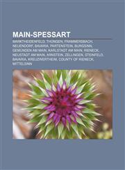 Main-Spessart Marktheidenfeld, Thüngen, Frammersbach, Neuendorf, Bavaria, Partenstein, Burgsinn, Gemünden am Main, Karlstadt am Main, Rieneck,115562937X,9781155629377