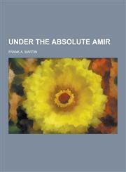 Under the Absolute Amir,1230390103,9781230390109