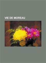 Vie de Moreau,1234521105,9781234521103