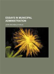 Essays in Municipal Administration,1150064455,9781150064456