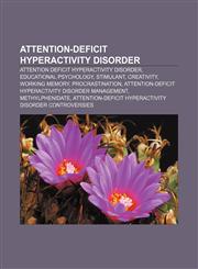 Attention-deficit hyperactivity disorder Attention deficit hyperactivity disorder, Educational psychology, Stimulant, Creativity,1155694449,9781155694443