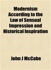 Modernism According to the Law of Sensual Impression and Historical Inspiration,1152420976,9781152420977